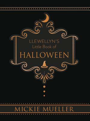 Llewellyn's Little Book of Halloween by Mickie Mueller
