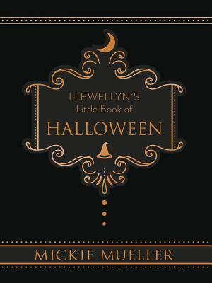 Llewellyn's Little Book of Halloween by Mickie Mueller