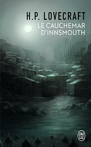 Le Cauchemar d'Innsmouth by H.P. Lovecraft
