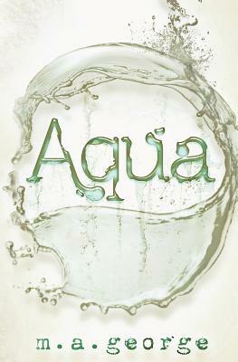 Aqua by M. A. George