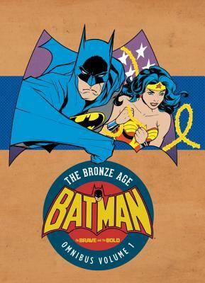 Batman: The Brave and the Bold - The Bronze Age Omnibus Vol. 1 by Bob Haney