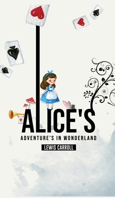 Alice's Adventures in Wonderland by Lewis Carroll