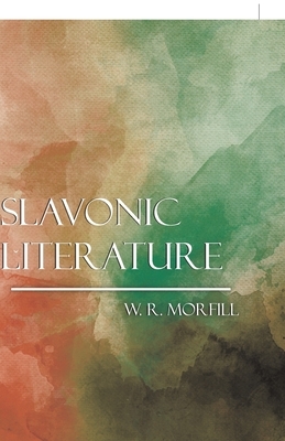 Slavonic Literature by William Richard Morfill