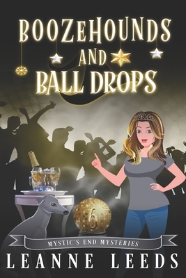 Boozehounds and Ball Drops by Leanne Leeds