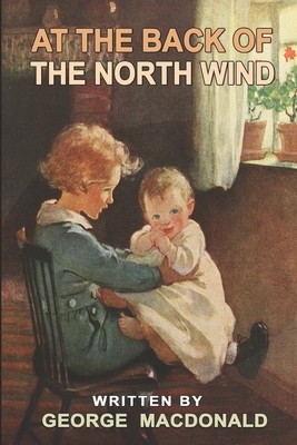 At the back of the north wind: With original and illustrations by George MacDonald