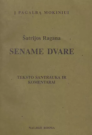 Sename dvare: teksto santrauka ir komentarai : mokymo priemonė by Šatrijos Ragana