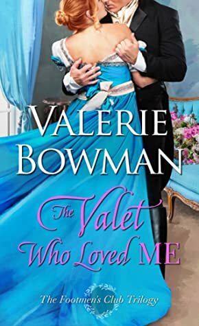 The Valet Who Loved Me by Valerie Bowman