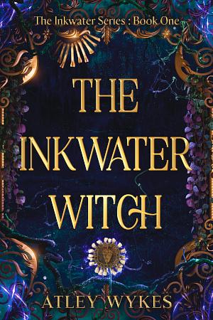 The Inkwater Witch by Atley Wykes