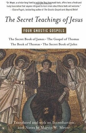 The Secret Teachings of Jesus: Four Gnostic Gospels by Marvin W. Meyer