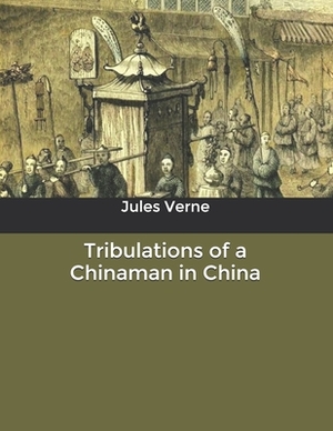 Tribulations of a Chinaman in China by Jules Verne