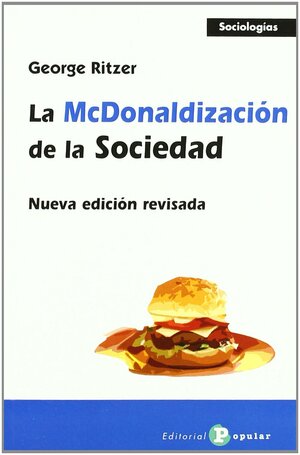 La McDonalización de la sociedad by George Ritzer