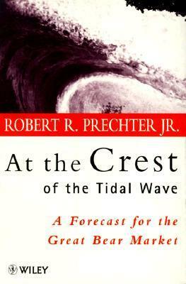 At the Crest of the Tidal Wave by Robert R. Prechter Jr.