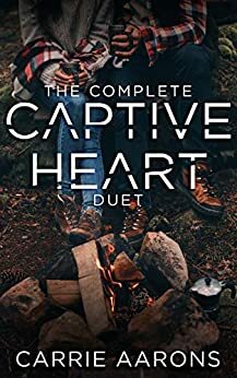 The Complete Captive Heart Duet by Carrie Aarons