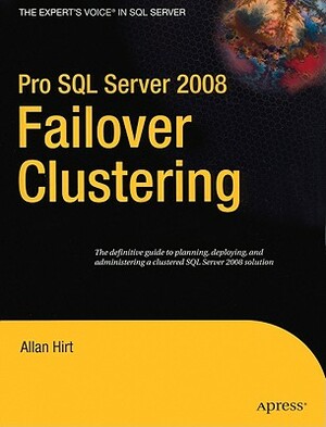 Pro SQL Server 2008 Failover Clustering by Allan Hirt