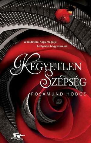 Kegyetlen szépség by Rosamund Hodge