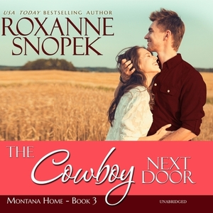 The Cowboy Next Door by Roxanne Snopek
