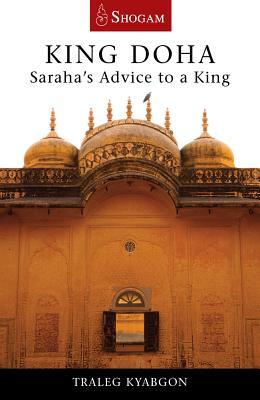 King Doha: Saraha's Advice to a King by Traleg Kyabgon
