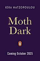 Moth Dark by Kika Hatzopoulou