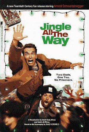 JINGLE ALL THE WAY MOVIE TIE IN by Bobbi J.G. Weiss, David Cody Weiss, David Cody Weiss