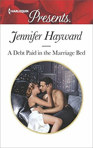 A Debt Paid In The Marriage Bed by Jennifer Hayward, Natalie Anderson