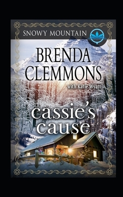 Cassie's Cause: Contemporary Western Romance by Brenda Clemmons, Katie Wyatt