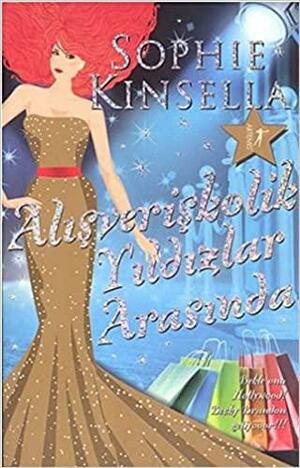 Alışverişkolik Yıldızlar Arasında by Sophie Kinsella