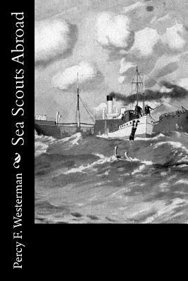 Sea Scouts Abroad by Percy F. Westerman