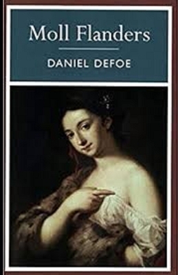 Moll Flanders Illustrated by Daniel Defoe