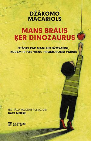 Mans brālis ķer dinozaurus by Džākomo Macariols, Giacomo Mazzariol, Dace Meiere