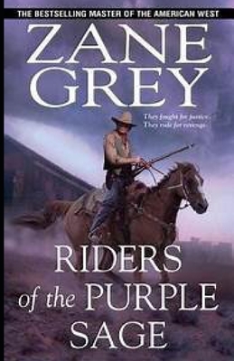 Riders of the Purple Sage Illustrated by Zane Grey