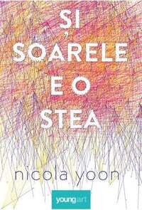 Și soarele e o stea by Nicola Yoon