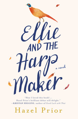 Ellie and the Harpmaker by Hazel Prior