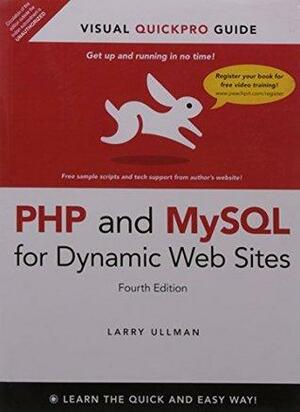 Php and MYSQL for Dynamic Web Sites by Larry Ullman