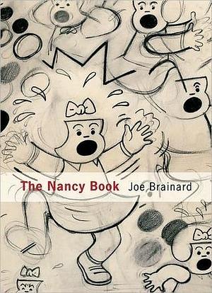 Joe Brainard: The Nancy Book by Ron Padgett, Bill Berkson, Joe Brainard, Joe Brainard