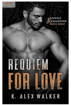 Requiem for Love  by K. Alex Walker