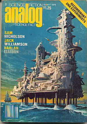 Analog Science Fiction/Science Fact, August 1978 by Anthony R. Lewis, Harlan Ellison, Lester del Rey, Randall Garrett, Dean R. Lambe, Jayge Carr, Edmundo Hamiltowne, Bernard Deitchman, Jack Williamson, Ben Bova, Sam Nicholson, Jay Kay Klein, Joyce Milton, Orson Scott Card