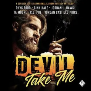 Devil Take Me by Jordan L. Hawk, C.S. Poe, Rhys Ford, Jordan Castillo Price, Tricia Kristufek, Ginn Hale