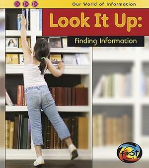 Look It Up: Finding Information by Claire Throp