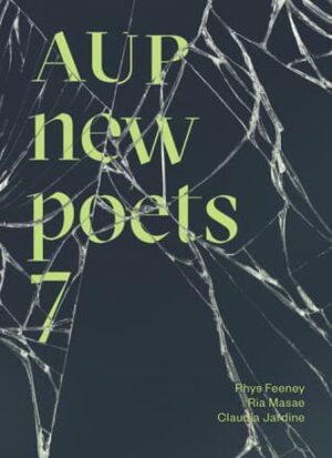 AUP New Poets 7 by Anna Jackson, Claudia Jardine, Rhys Feeney, Ria Masae