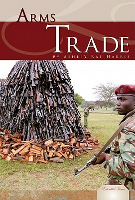 Arms Trade by Ashley Rae Harris