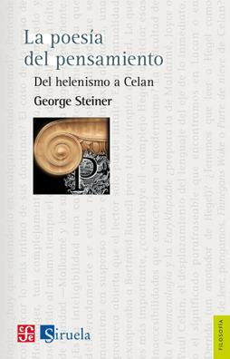 La poesía del pensamiento. Del helenismo a Celan by George Steiner