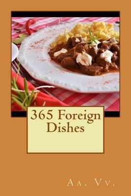 365 Foreign Dishes by AA VV