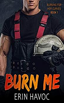 Burn Me by Erin Havoc