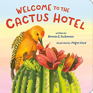 Welcome to the Cactus Hotel by Brenda Z. Guiberson
