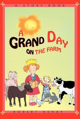 A Grand Day on the Farm by Robert Henry