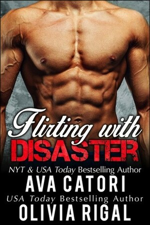 Flirting with Disaster by Olivia Rigal, Ava Catori