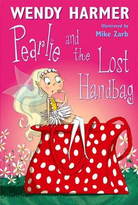 Pearlie and the Lost Handbag by Wendy Harmer