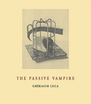 The Passive Vampire by Gherasim Luca, Krzysztof Fijalkowski