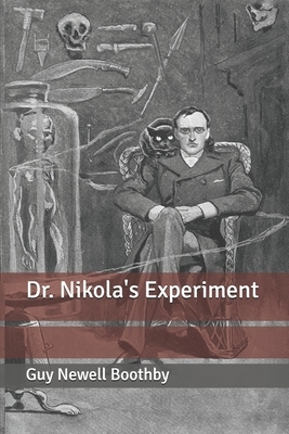 Dr. Nikola's Experiment by Guy Newell Boothby