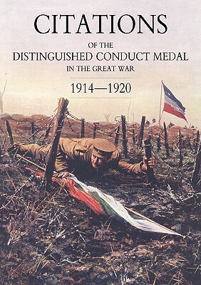 Citations of the Distinguished Conduct Medal 1914-1920: Section 2: Part One Line Regiments by Buckland, Lawrie Walker